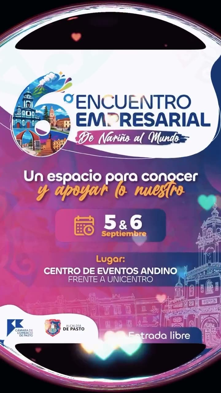 Valla del Sexto Encuentro Empresarial "De Nariño al Mundo" con las fechas 5 y 6 de septiembre, el Centro de Eventos Andino como sede y entrada libre